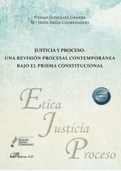 JUSTICIA Y PROCESO UNA REVISION PROCESAL CONTEMPORANEA BAJ, de ARIZA COLMENAREJO, MARIA JESUS | portada del libro