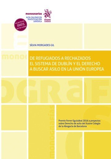 DE REFUGIADOS A RECHAZADOS EL SISTEMA DE DUBLIN Y EL DERECHO, de MORGADES GIL | portada del libro