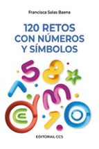 120 retos con números y símbolos, de Francisca Salas Baena | portada del libro