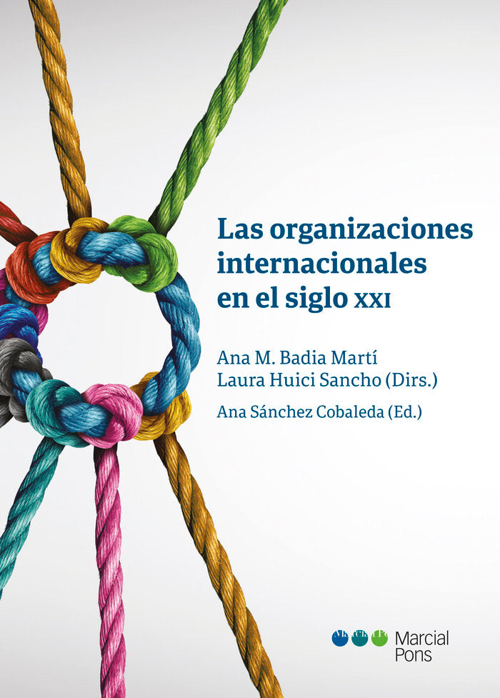 Las organizaciones internacionales en el siglo XXI, de BADIA MARTI,ANA MARIA | portada del libro