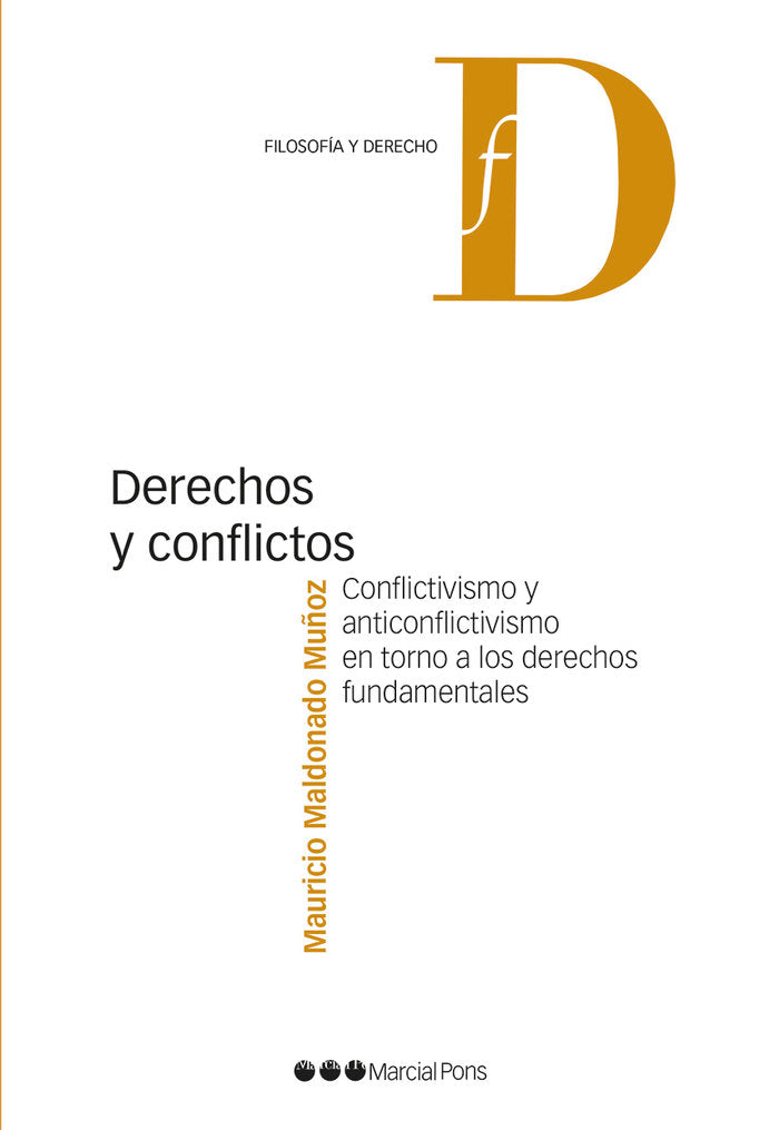 DERECHOS Y CONFLICTOS. CONFLICTIVISMO Y ANTICONFLICTIVISMO EN TORNO A LOS DERECH, de MALDONADO MUÑOZ, MAURICIO | portada del