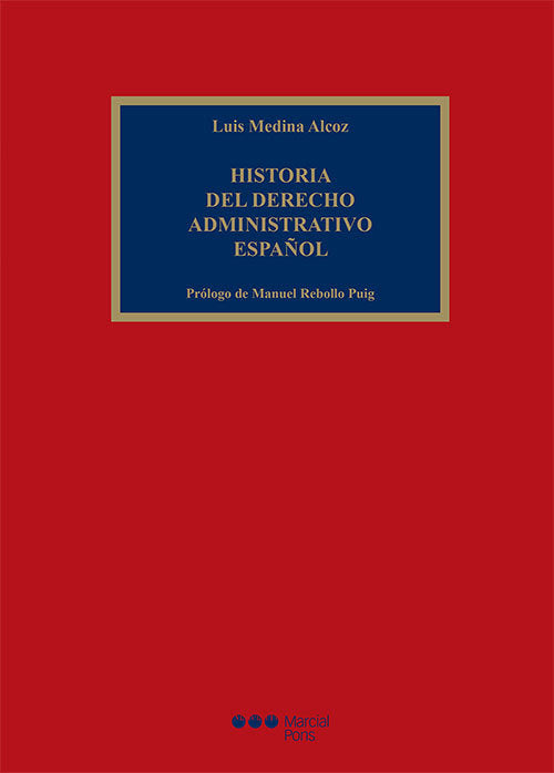 HISTORIA DEL DERECHO ADMINISTRATIVO ESPAÑOL, de MEDINA ALCOZ,LUIS | portada del libro