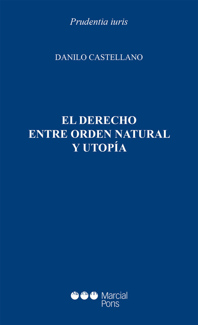 EL DERECHO ENTRE ORDEN NATURAL Y UTOPIA, de CASTELLANO, DANILO | portada del libro