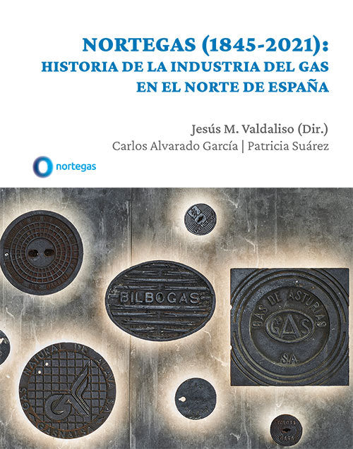 NOTEGAS 1845 2021 HISTORIA DE LA INDUSTRIA DEL GAS EN NORTE, de VALDALISO,JESUS MARIA | portada del libro