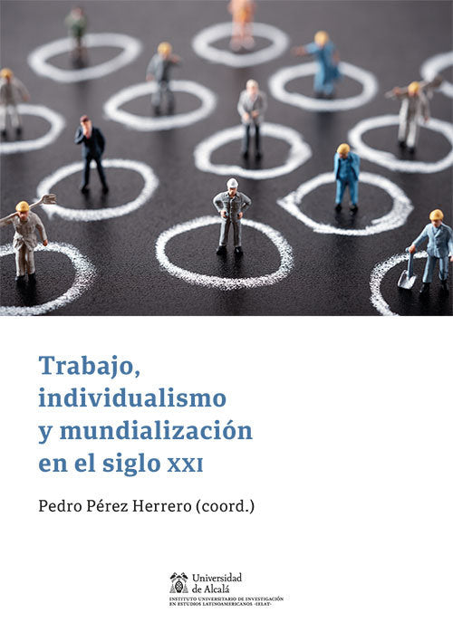 TRABAJO INDIVIDUALISMO Y MUNDIALIZACION EN EL SIGLO XXI, de PEREZ HERRERO,PEDRO | portada del libro