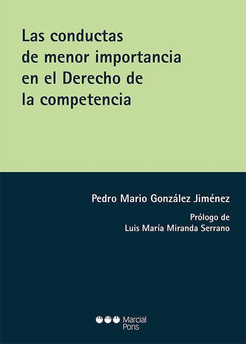 LAS CONDUCTAS DE MENOR IMPORTANCIA EN EL DERECHO DE LA COMPETENCIA, de GONZALEZ JIMENEZ, PEDRO MARIO | portada del libro