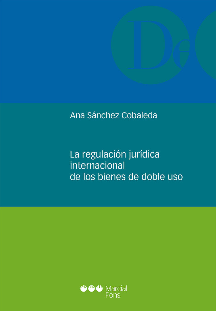 REGULACION JURIDICA INTERNACIONAL DE LOS BIENES DE DOBLE USO, LA, de SANCHEZ COBALEDA, ANA | portada del libro
