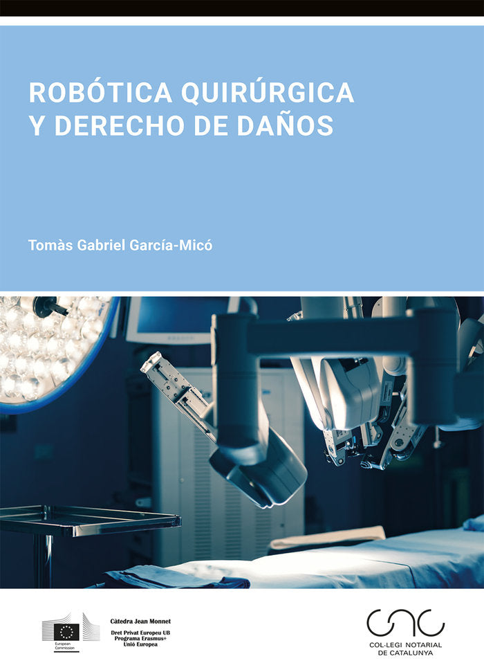 ROBOTICA QUIRURGICA Y DERECHO DE DAÑOS, de GABRIEL GARCIA MICO,TOMAS | portada del libro