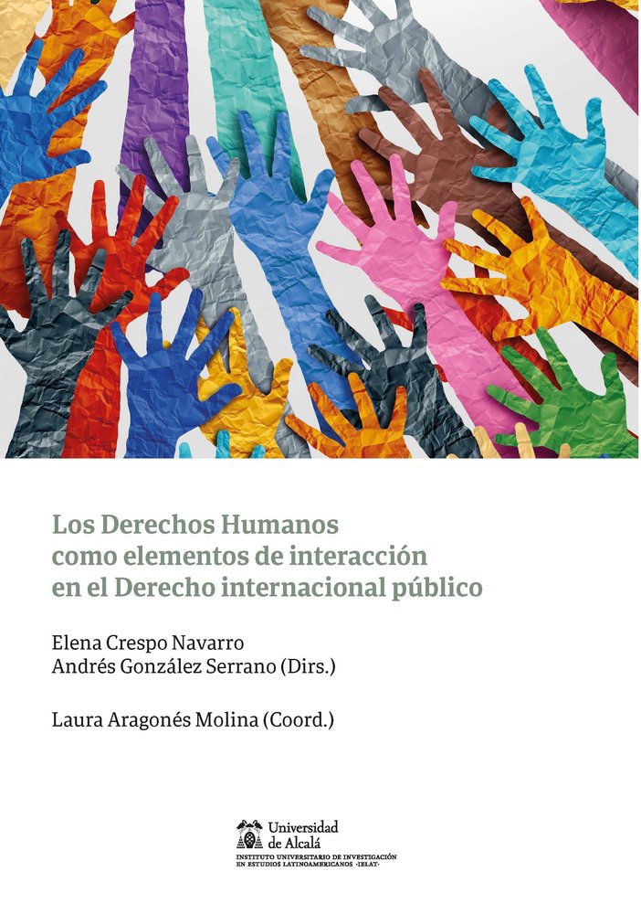 LOS DERECHOS HUMANOS COMO ELEMENTOS DE INTERACCION EN EL DERECHO INTERNACIONAL P, de ARAGONES MOLINA, LAURA | portada del lib