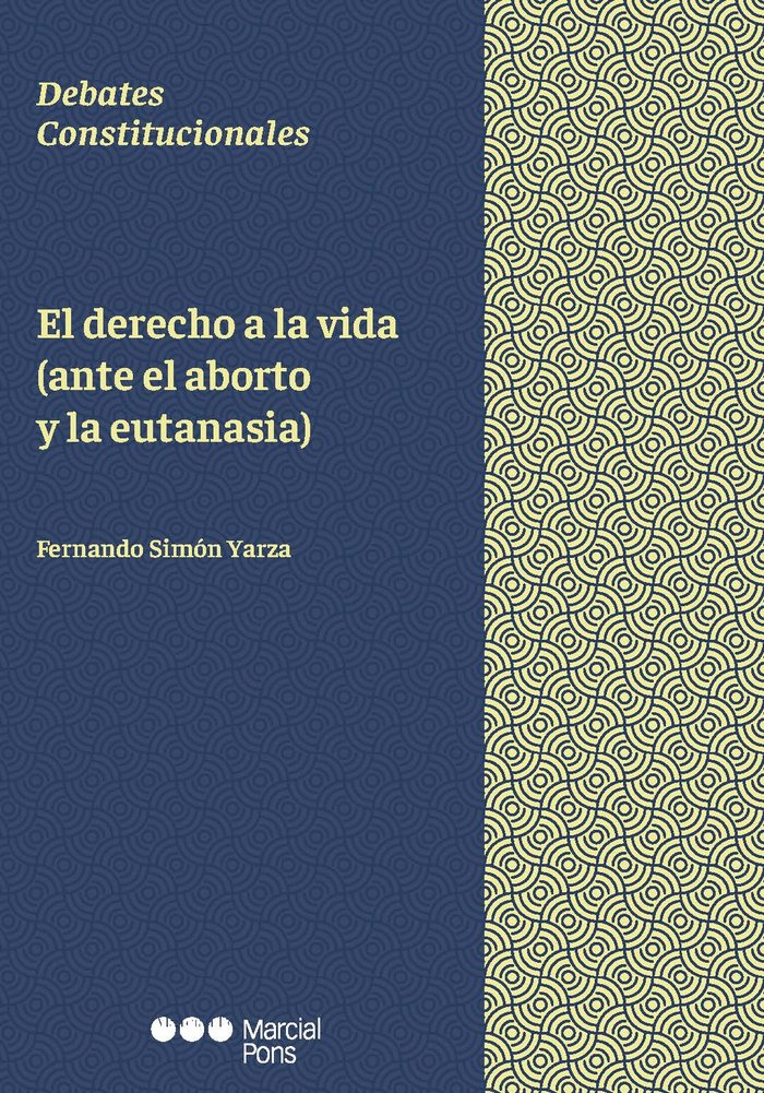EL DERECHO A LA VIDA (ANTE EL ABORTO Y LA EUTANASIA), de SIMON YARZA, FERNANDO | portada del libro