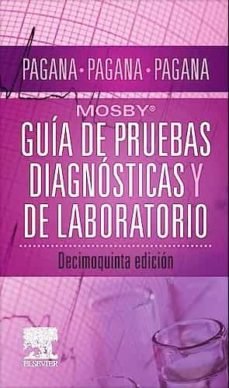 GUIA DE PRUEBAS DIAGNOSTICAS Y DE LABORATORIO. MOSBY., de PAGANA | portada del libro