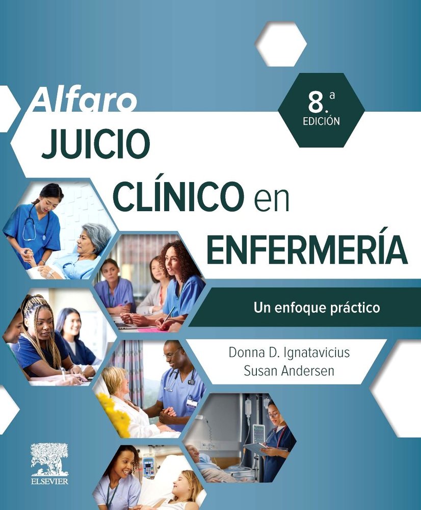 ALFARO JUICIO CLINICO EN ENFERMERIA 8ª ED, de IGNATAVICIUS,D D | portada del libro
