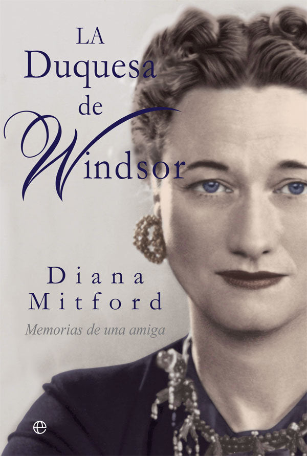 La duquesa de Windsor, de MITFORD, DIANA | portada del libro