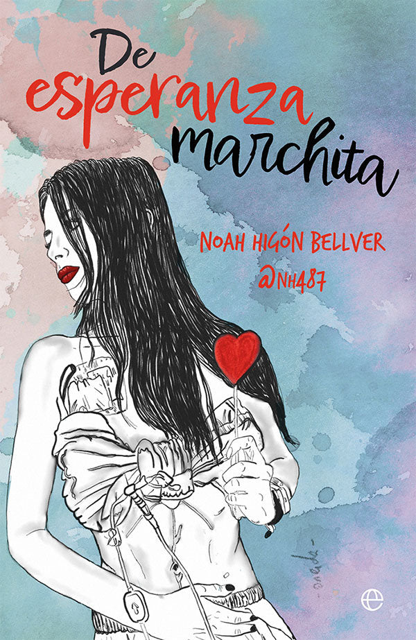 DE ESPERANZA MARCHITA, de HIGON BELLVER, NOAH | portada del libro