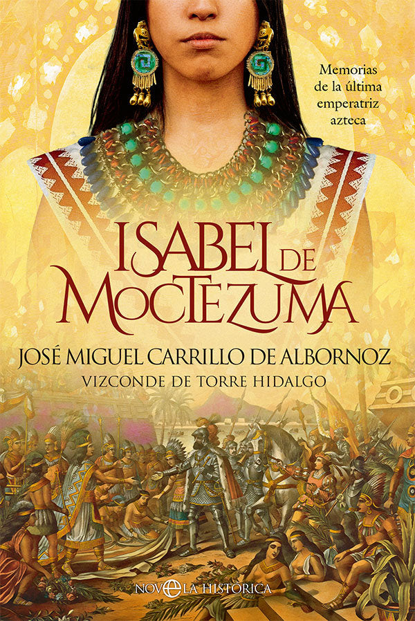 ISABEL DE MOCTEZUMA, de CARRILLO DE ALBORNOZ, JOSE MIGUEL | portada del libro