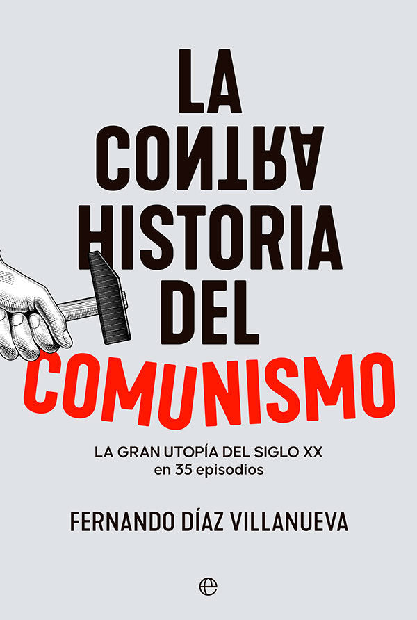 LA CONTRAHISTORIA DEL COMUNISMO, de DIAZ VILLANUEVA, FERNANDO | portada del libro