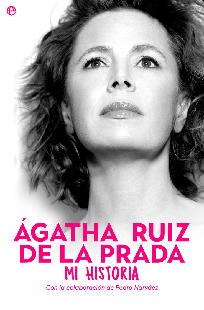 AGATHA RUIZ DE LA PRADA MI HISTORIA, de RUIZ DE LA PRADA, AGATHA | portada del libro