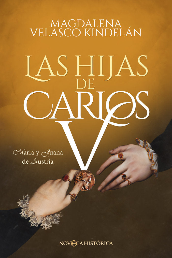 LAS HIJAS DE CARLOS V, de VELASCO KINDELAN, MAGDALENA | portada del libro