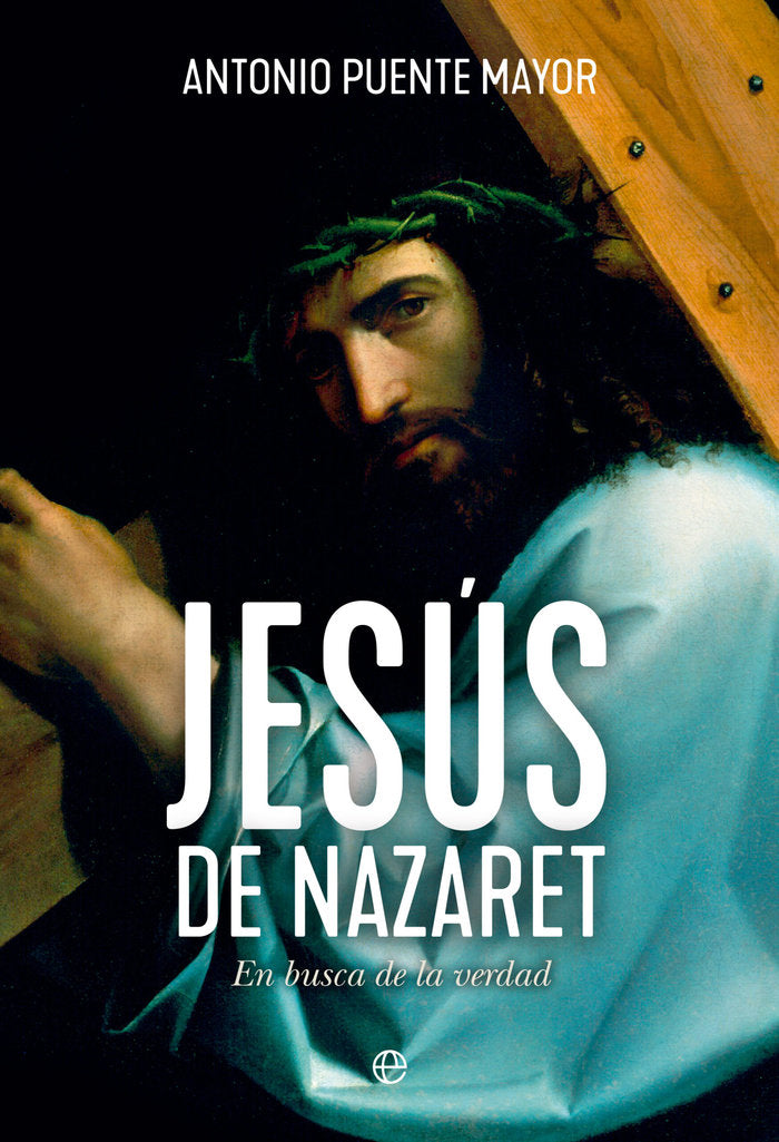 JESUS DE NAZARET EN BUSCA DE LA VERDAD, de PUENTE, ANTONIO | portada del libro