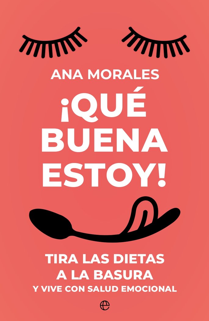 QUE BUENA ESTOY, de MORALES, ANA | portada del libro