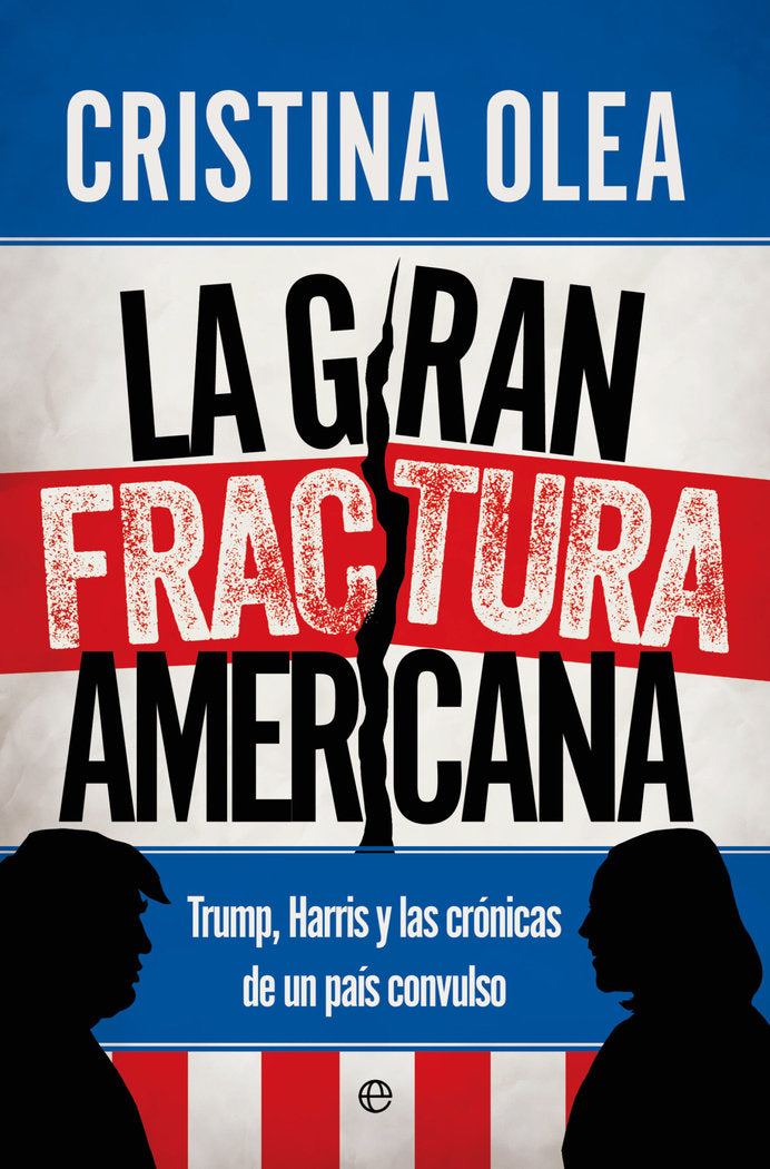 LA GRAN FRACTURA AMERICANA, de OLEA, CRISTINA | portada del libro
