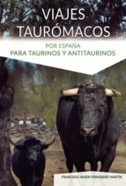 Viajes taurómacos por España, de FRANCISCO JAVIER FERNANDEZ MARTIN | portada del libro