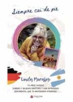 Siempre caí de pie, de LINDA MORALES | portada del libro