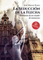 La seducción de la flecha, de JOSE MIGUEL RUBIORUBIO | portada del libro