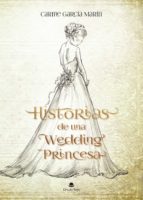 Historias de una wedding princesa, de CARMEN GARCIA MARIN | portada del libro