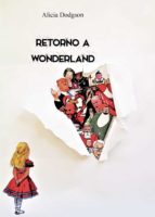 Retorno a Wonderland, de ALICE DODGSON | portada del libro