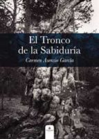 El tronco de la sabiduría, de CARMEN ASENSIO GARCIA | portada del libro