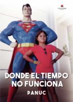 Donde el tiempo no funciona, de PANUC | portada del libro