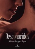 Desconocidos, de MIRIAM RODRIGUEZ ALGABA | portada del libro