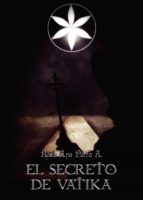 El secreto de Vatika, de ROSA ANA PARRA A. | portada del libro