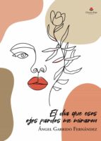 El día que esos ojos pardos me miraron, de ANGEL GARRIDO FERNANDEZ | portada del libro