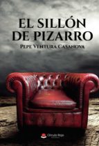 El sillón de Pizarro, de PEPE VENTURA CASANOVA | portada del libro