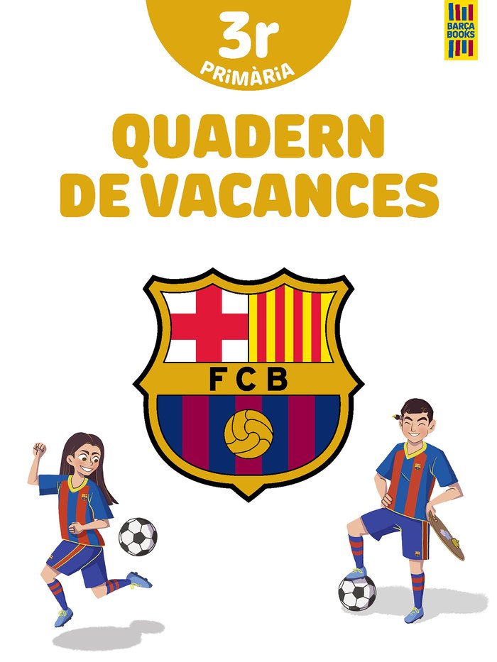 BARÇA. QUADERN DE VACANCES. 3R DE PRIMARIA, de PRODUCTO OFICIAL F.C. BARCELONA | portada del libro