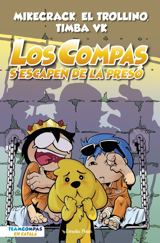 LOS COMPAS 2. LOS COMPAS S'ESCAPEN DE LA PRESO, de MIKECRACK, EL TROLLINO Y TIMBA VK | portada del libro