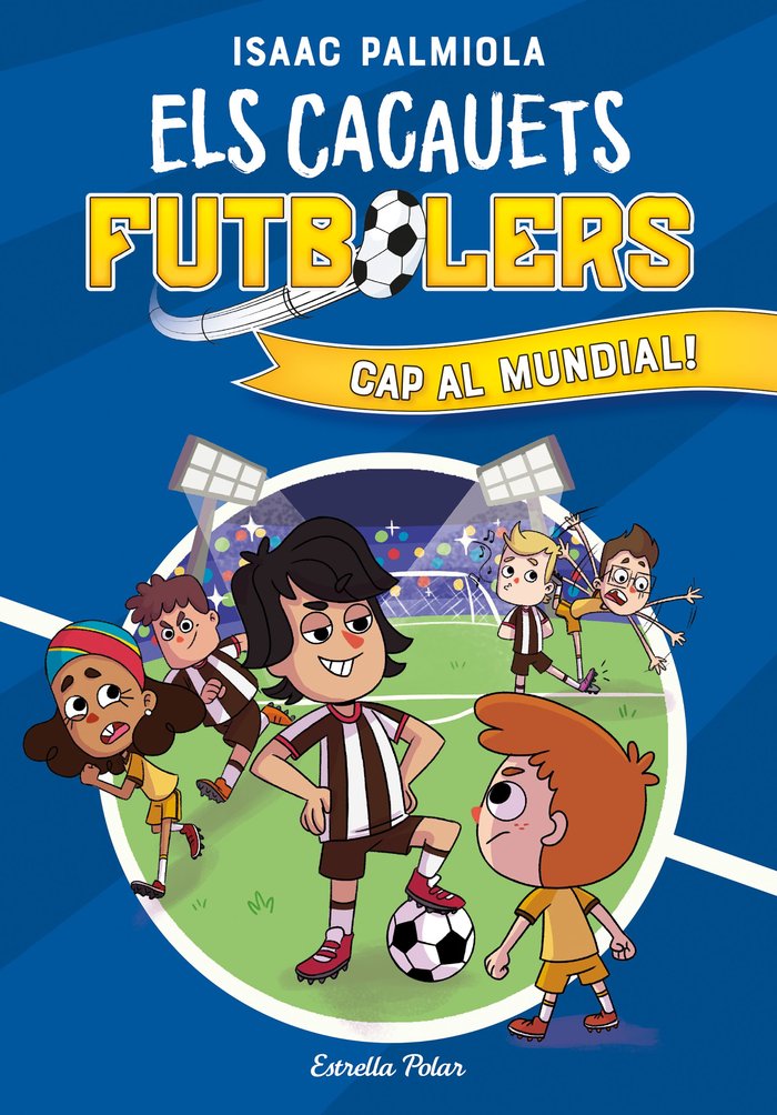 ELS CACAUETS FUTBOLERS 4. CAP AL MUNDIAL!, de PALMIOLA, ISAAC | portada del libro