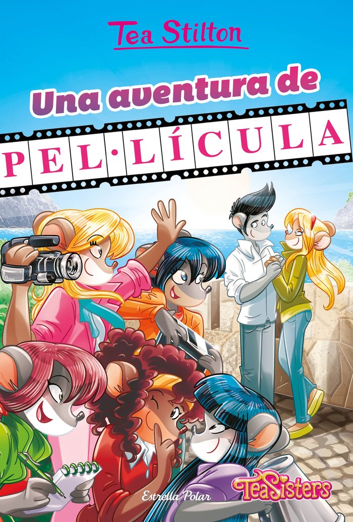 UNA AVENTURA DE PELLICULA, de STILTON, TEA | portada del libro
