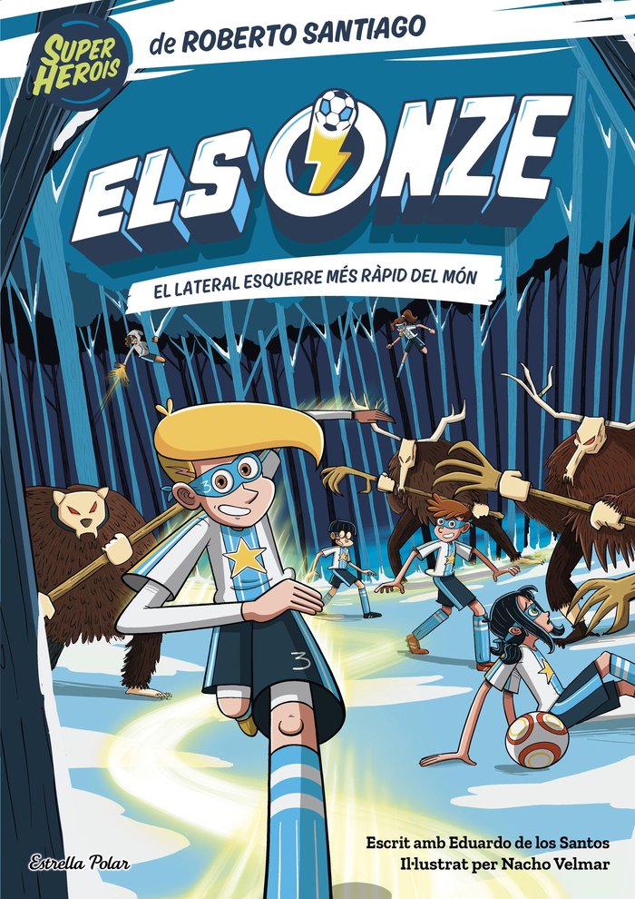 ELS ONZE 5. EL LATERAL ESQUERRE MES RAPID DEL MON, de SANTIAGO, ROBERTO | portada del libro