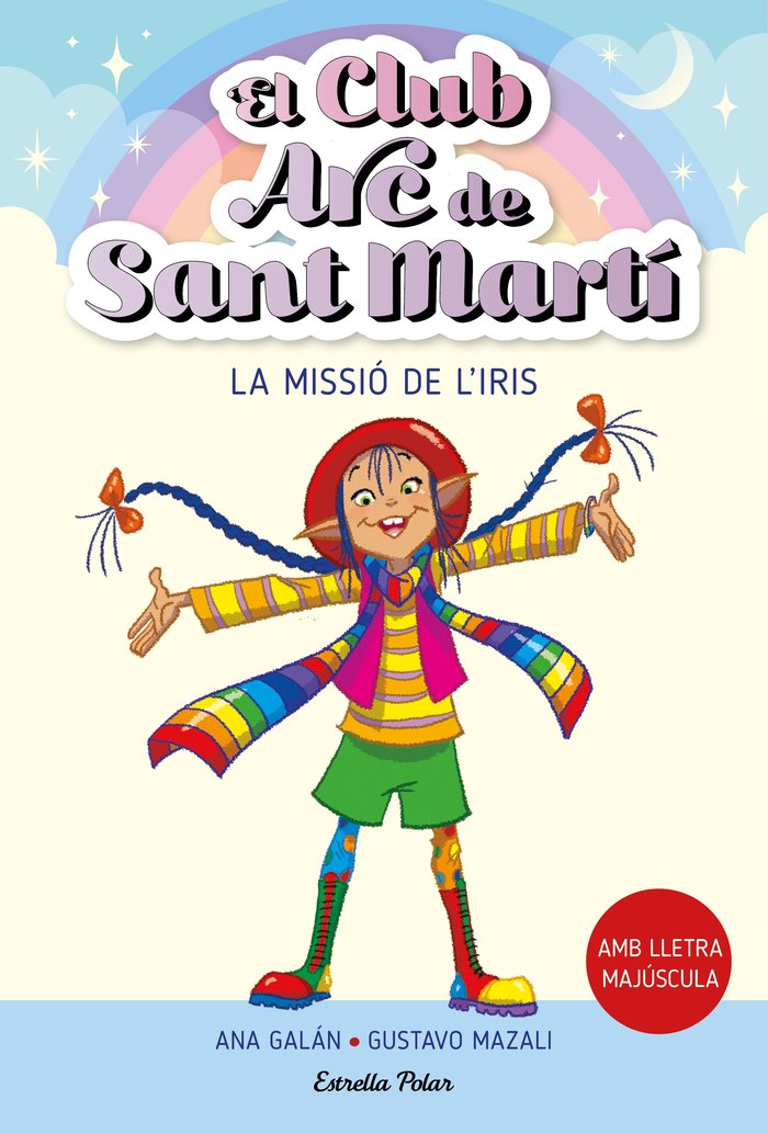 EL CLUB ARC DE SANT MARTI 1. LA MISSIO DE L'IRIS, de GALAN, ANA | portada del libro