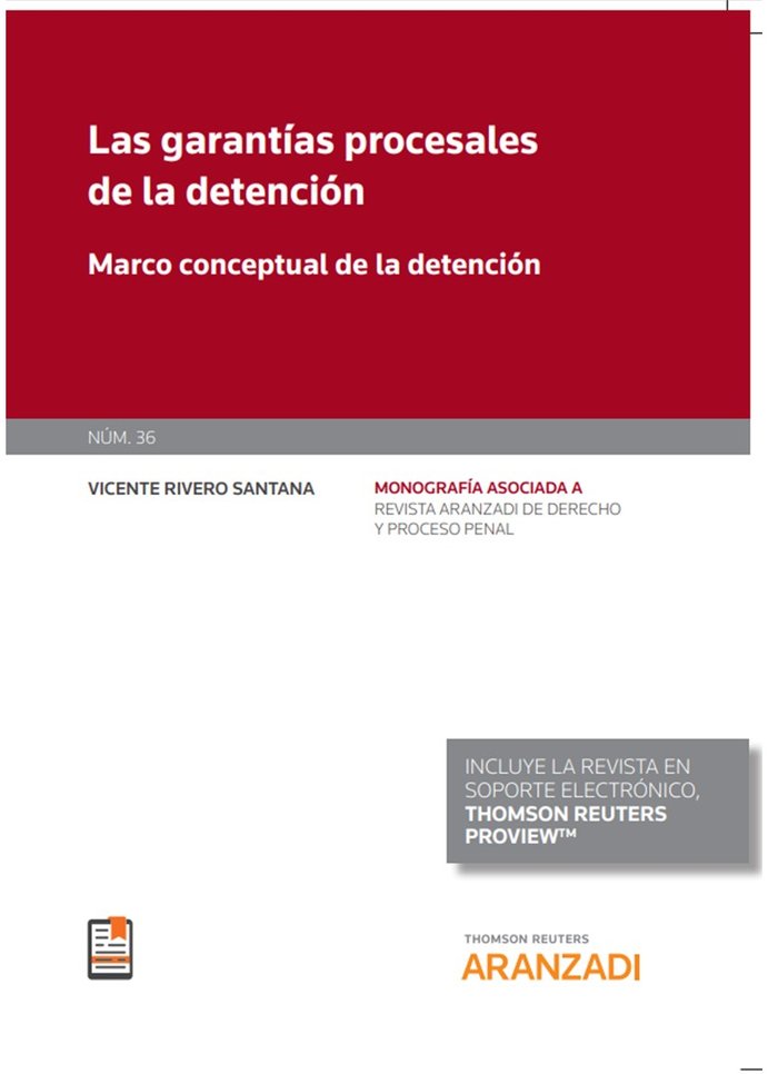 LAS GARANTIAS PROCESALES DE LA DETENCION MONOGRAFIA NUM 36, de VICENTE RIVERO SANTANA | portada del libro