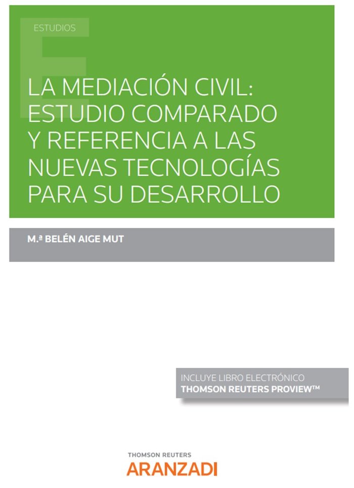 LA MEDIACION CIVIL ESTUDIO COMPARADO Y REFERENCIA A LAS NUE, de Mª BELEN AIGE MUT | portada del libro