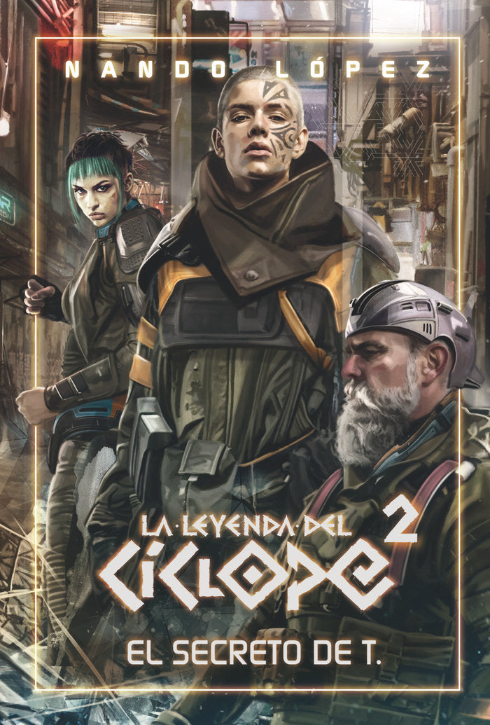 LEYENDA CICLOPE 2 EL SECRETO DE T, de LOPEZ, NANDO | portada del libro