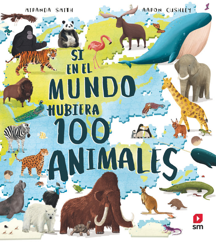 SI EN EL MUNDO HUBIERA 100 ANIMALES, de SMITH, MIRANDA | portada del libro