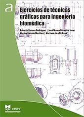 EJERCICIOS DE TECNICAS GRAFICAS PARA INGENIERIA BIOMEDICA, de LLORENS RODRIGUEZ, ROBERTO | portada del libro