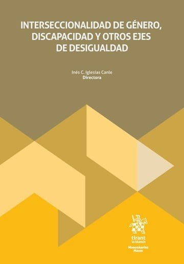 INTERSECCIONALIDAD DE GENERO DISCAPACIDAD Y OTROS EJES DE D, de IGLESIAS CANLE | portada del libro