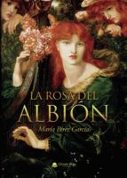 La rosa de Albión, de MARIA PEREZ GARCIA | portada del libro