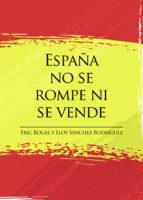 España no se rompe ni se vende, de Rogal | portada del libro